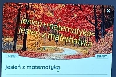 Nazwa konkursu - 'Jesień z matematyką'.